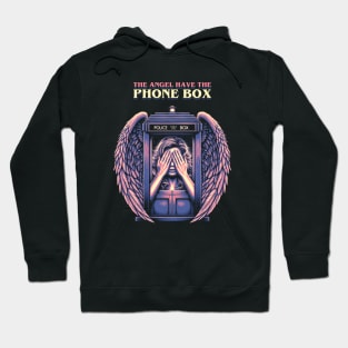 The Angel Have The Phone Box Hoodie